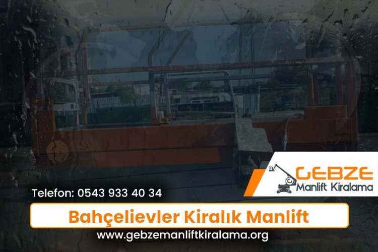 Bahçelievler Kiralık Manlift