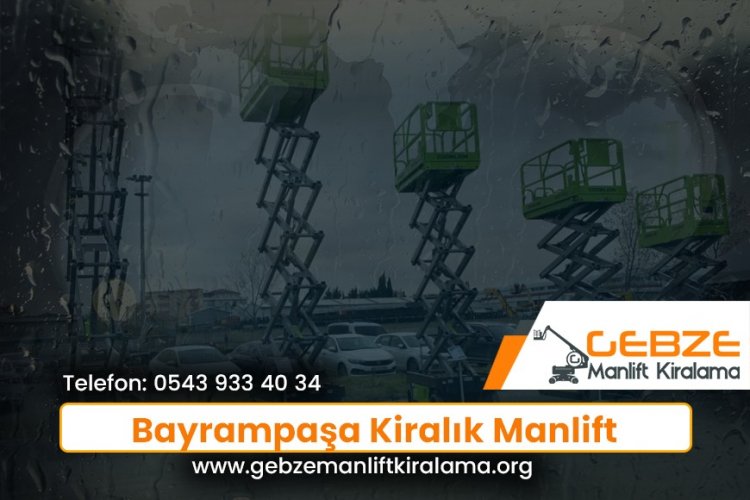 Bayrampaşa Kiralık Manlift