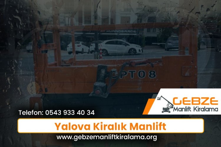 Yalova Kiralık Manlift
