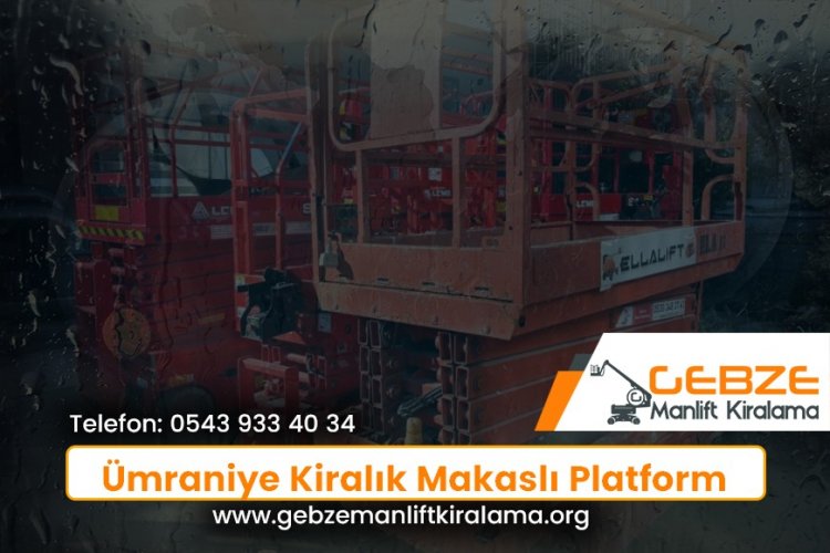 Ümraniye Kiralık Makaslı Platform