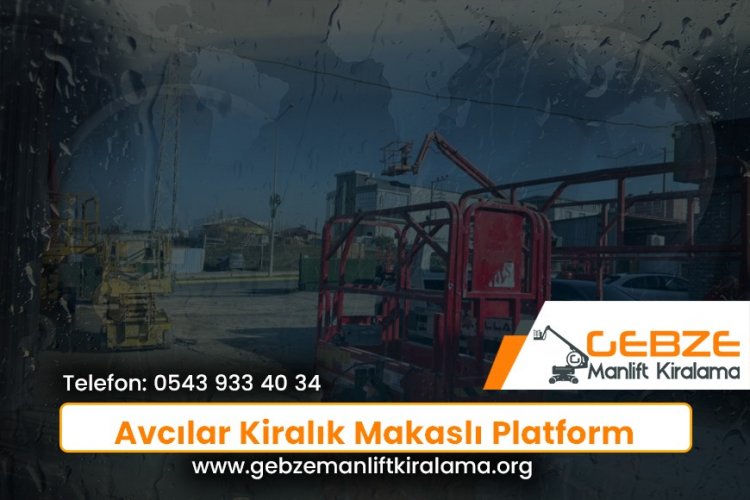 Avcılar Kiralık Makaslı Platform
