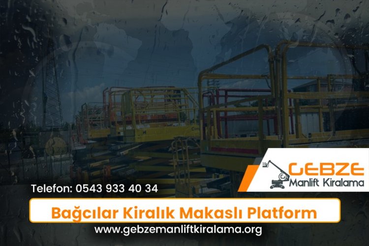 Bağcılar Kiralık Makaslı Platform