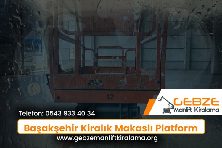 Başakşehir Kiralık Makaslı Platform