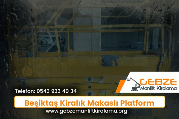 Beşiktaş Kiralık Makaslı Platform