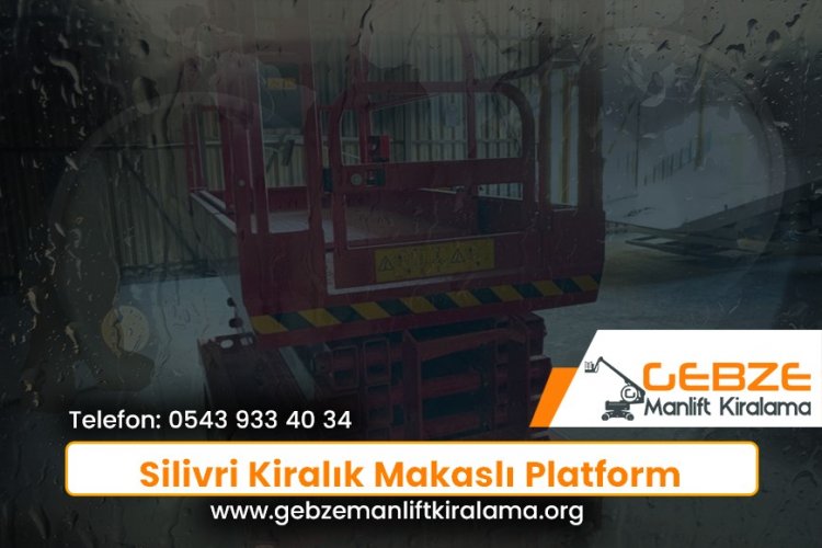 Silivri Kiralık Makaslı Platform