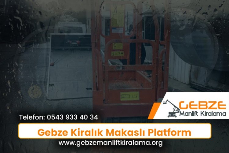 Gebze Kiralık Makaslı Platform