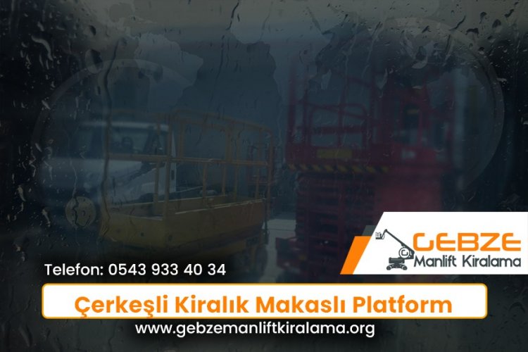Çerkeşli Kiralık Makaslı Platform