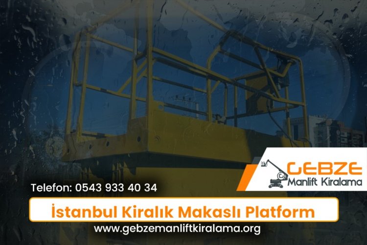 İstanbul Kiralık Makaslı Platform