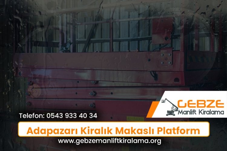 Adapazarı Kiralık Makaslı Platform