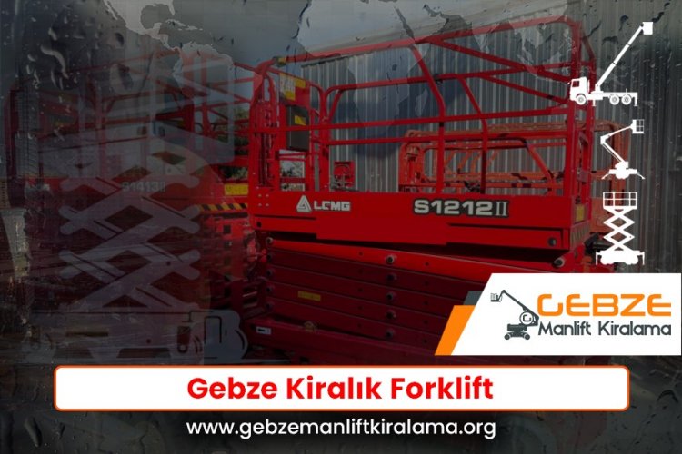Gebze Kiralık Forklift
