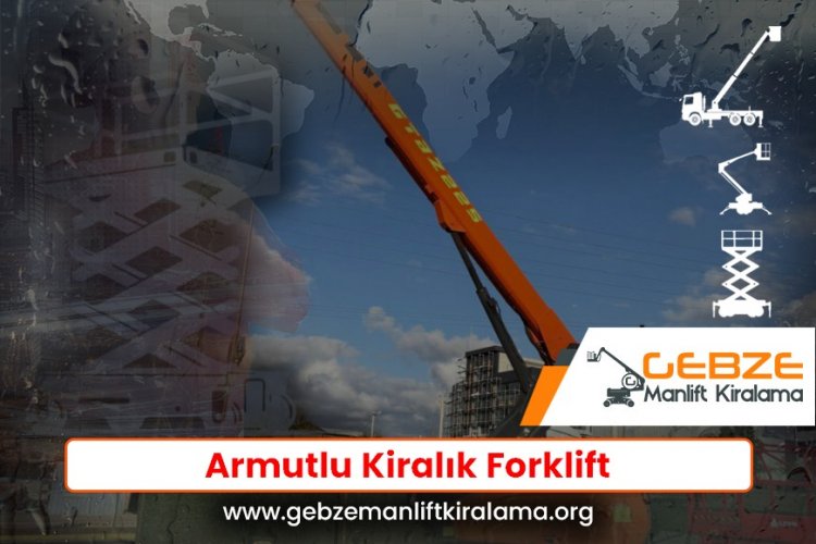 Armutlu Kiralık Forklift