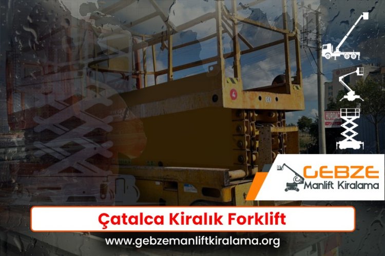 Çatalca Kiralık Forklift