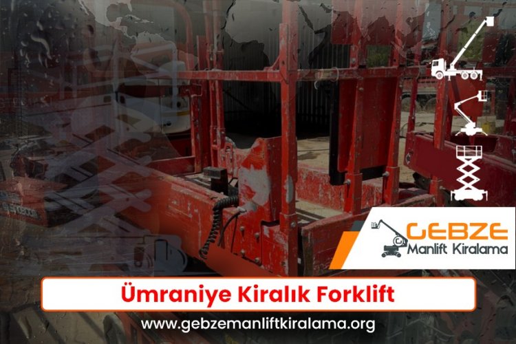 Ümraniye Kiralık Forklift