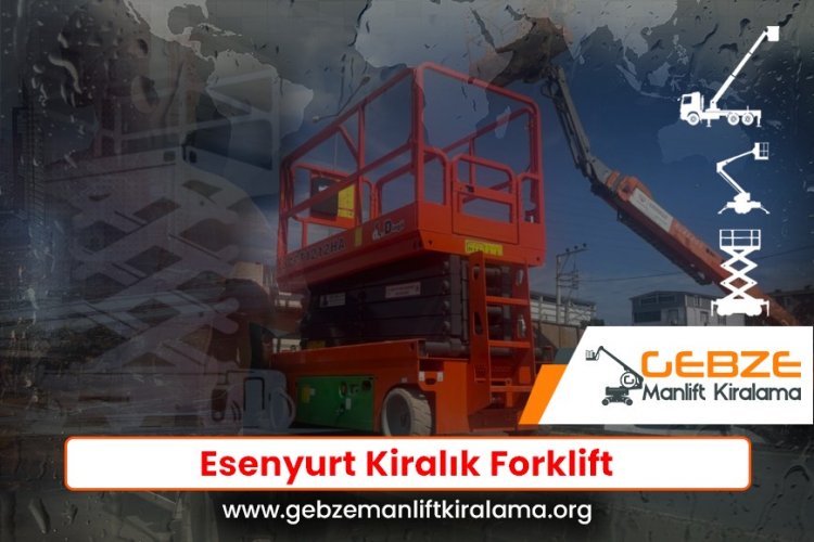 Esenyurt Kiralık Forklift