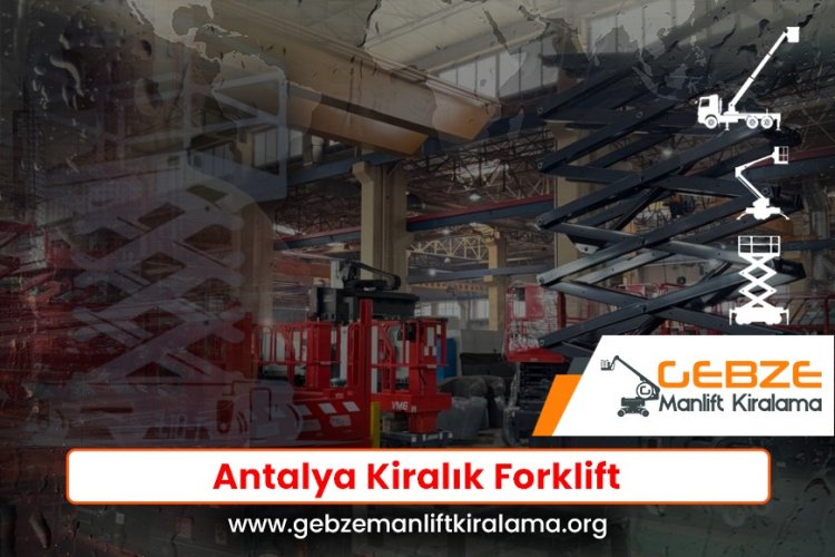 Antalya Kiralık Forklift