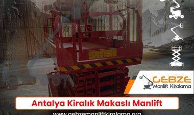 Antalya Kiralık Makaslı Manlift