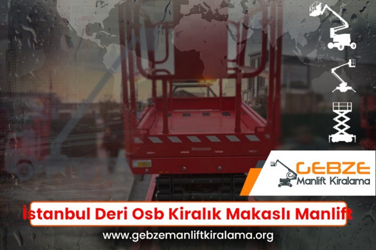İstanbul Deri Osb Kiralık Makaslı Manlift