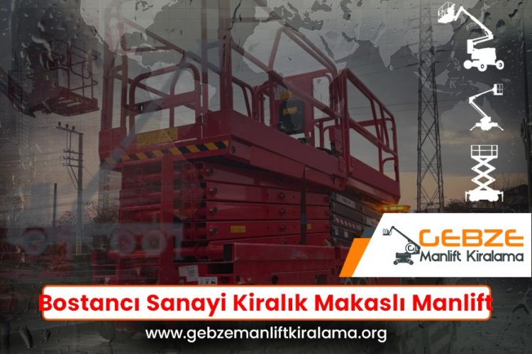 Bostancı Sanayi Kiralık Makaslı Manlift