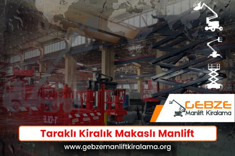 Taraklı Kiralık Makaslı Manlift