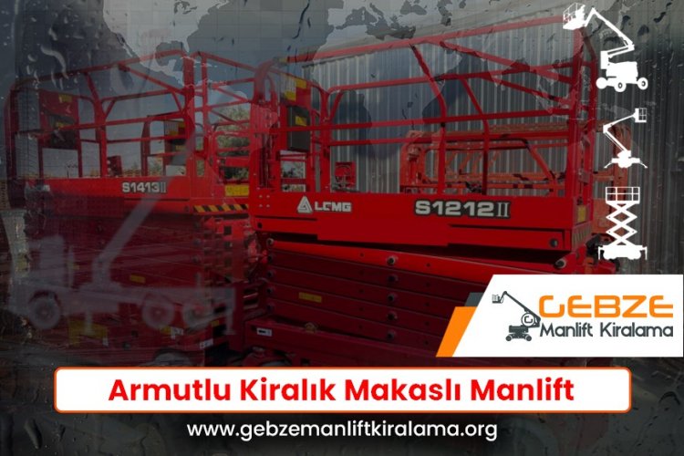 Armutlu Kiralık Makaslı Manlift