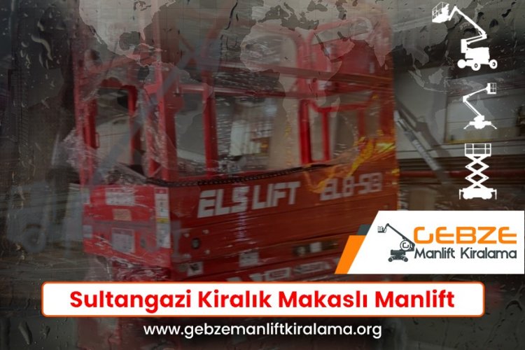 Sultangazi Kiralık Makaslı Manlift