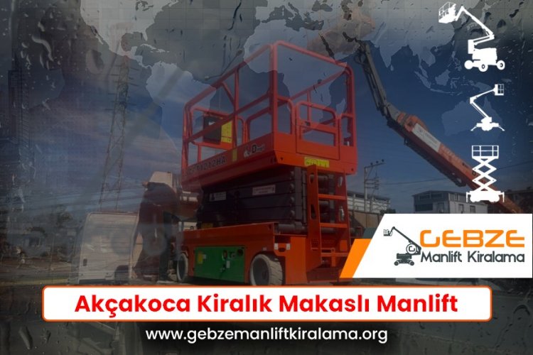 Akçakoca Kiralık Makaslı Manlift