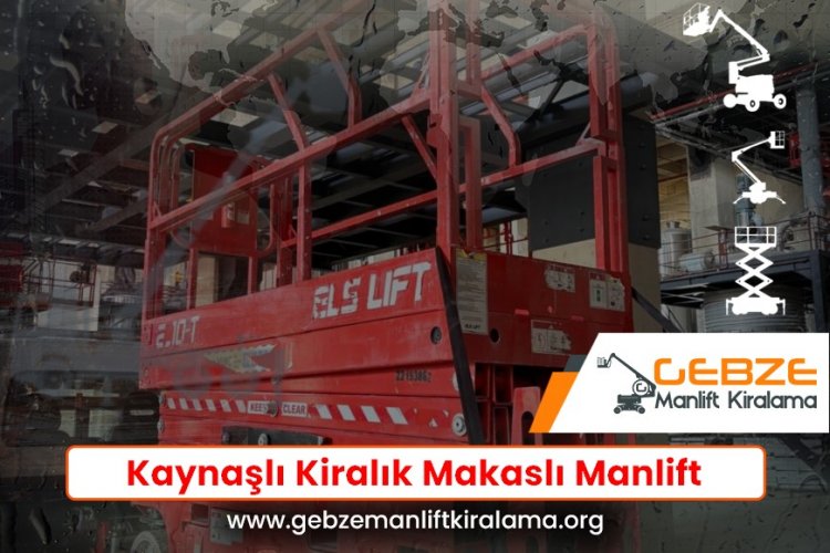 Kaynaşlı Kiralık Makaslı Manlift