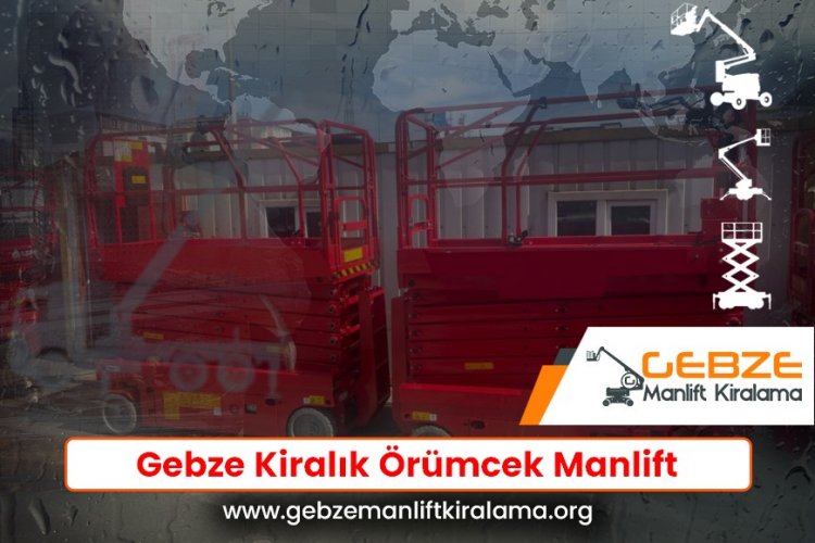 Gebze Kiralık Örümcek Manlift