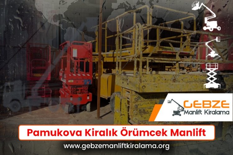 Pamukova Kiralık Örümcek Manlift