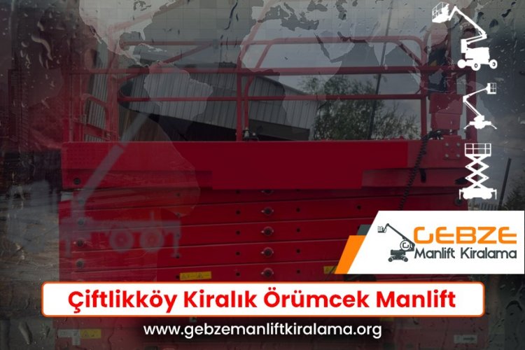 Çiftlikköy Kiralık Örümcek Manlift