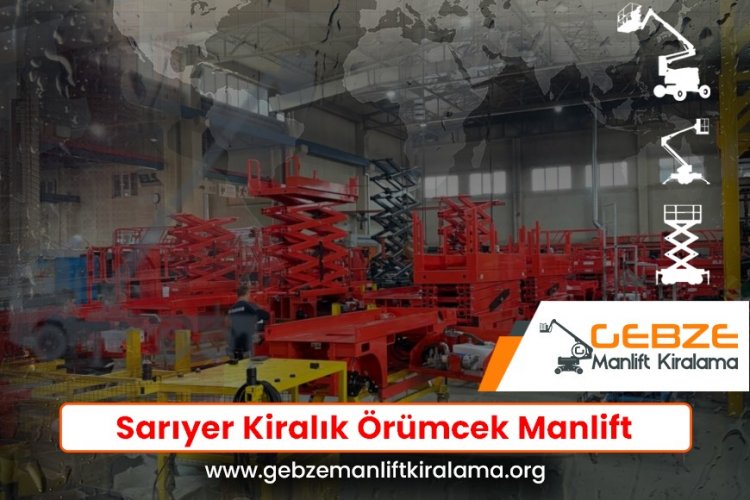 Sarıyer Kiralık Örümcek Manlift