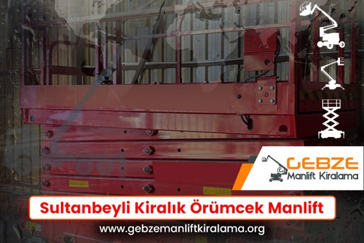 Sultanbeyli Kiralık Örümcek Manlift