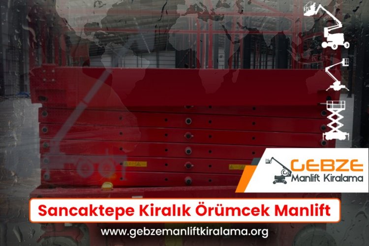 Sancaktepe Kiralık Örümcek Manlift