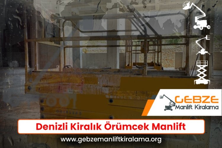 Denizli Kiralık Örümcek Manlift