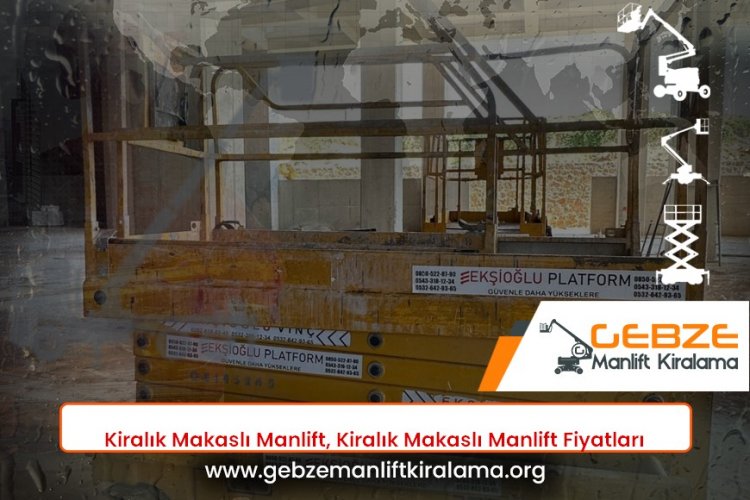 Kiralık Makaslı Manlift Fiyatları