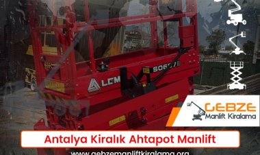 Antalya Kiralık Ahtapot Manlift