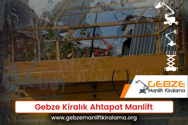 Gebze Kiralık Ahtapot Manlift