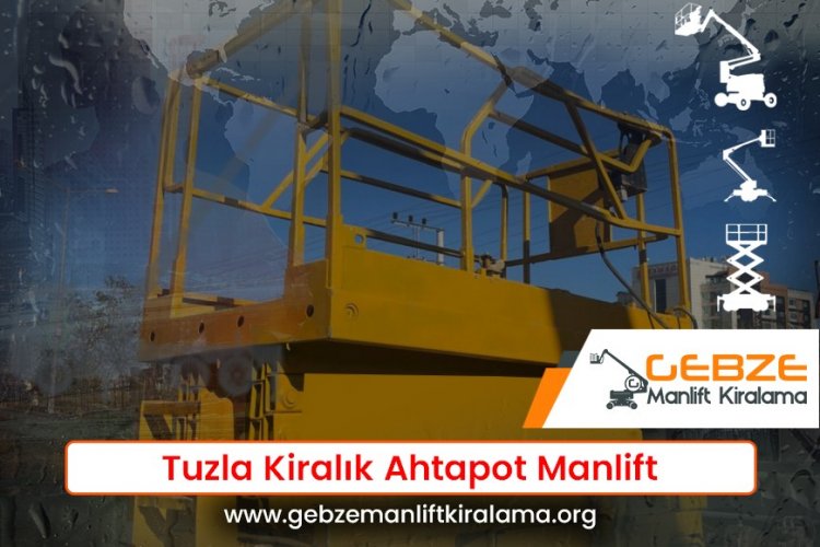 Tuzla Kiralık Ahtapot Manlift