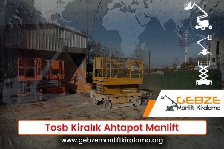 Tosb Kiralık Ahtapot Manlift