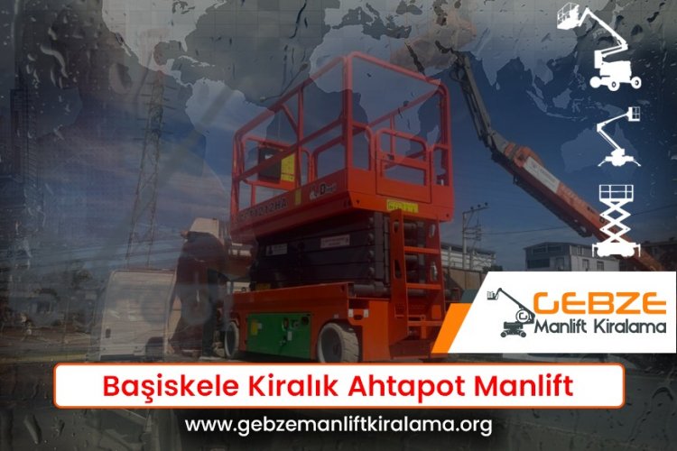 Başiskele Kiralık Ahtapot Manlift