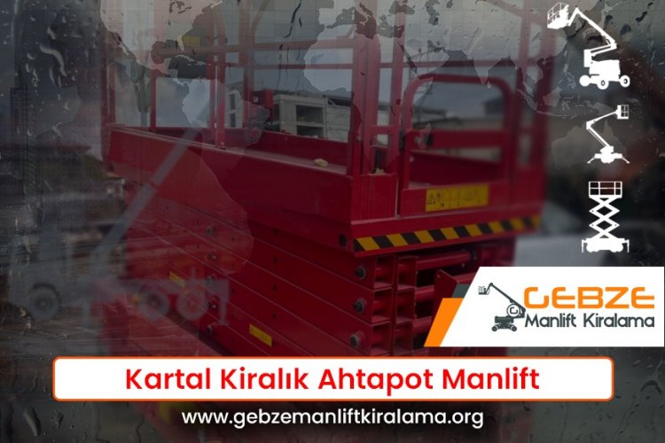 Kartal Kiralık Ahtapot Manlift