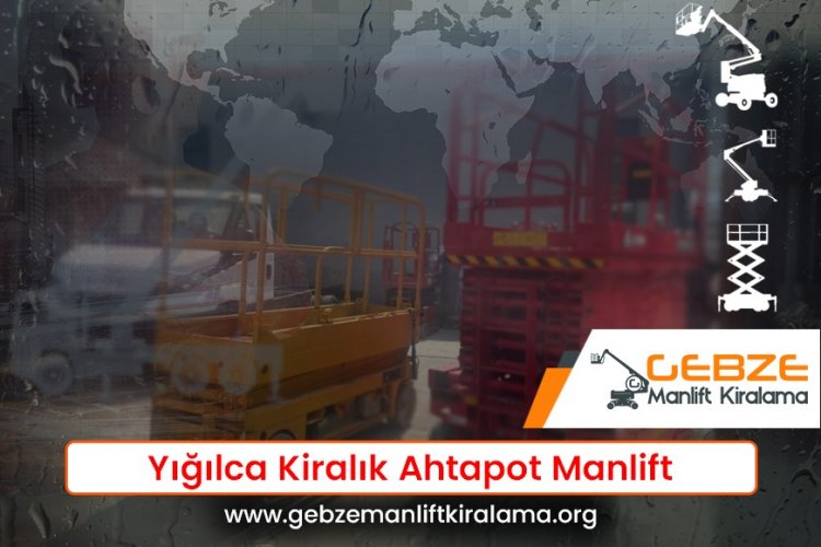 Yığılca Kiralık Ahtapot Manlift