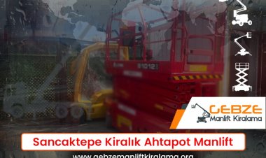 Sancaktepe Manlift Kiralama