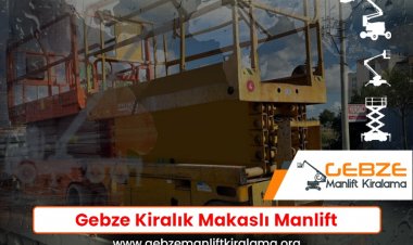 Gebze Manlift Kiralama